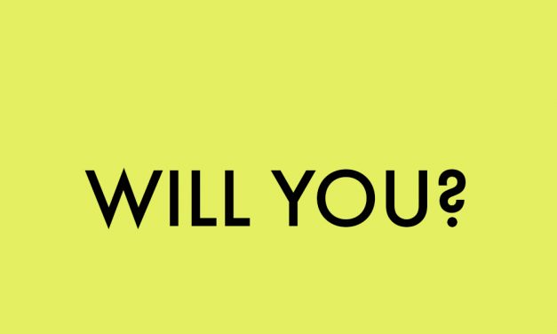 Will you?
