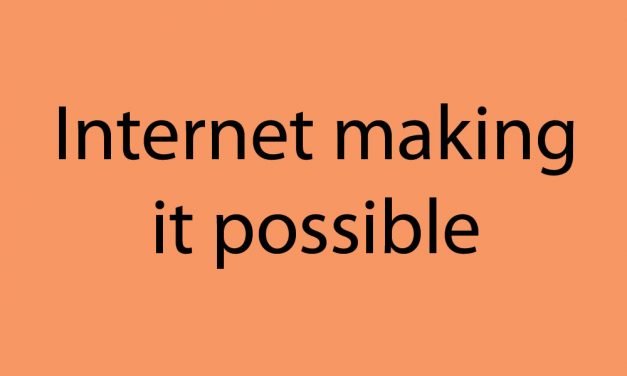 Internet making it possible