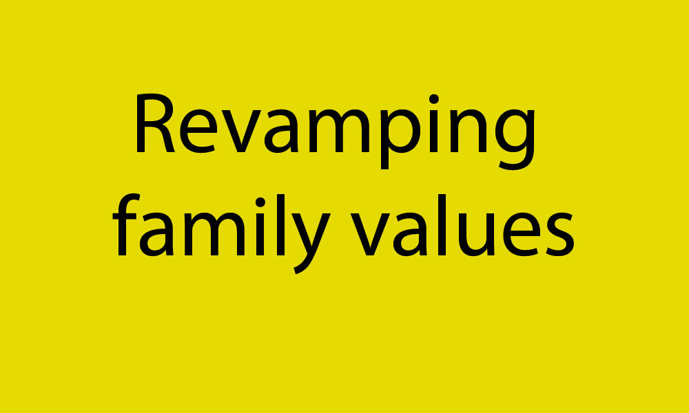 Revamping family values
