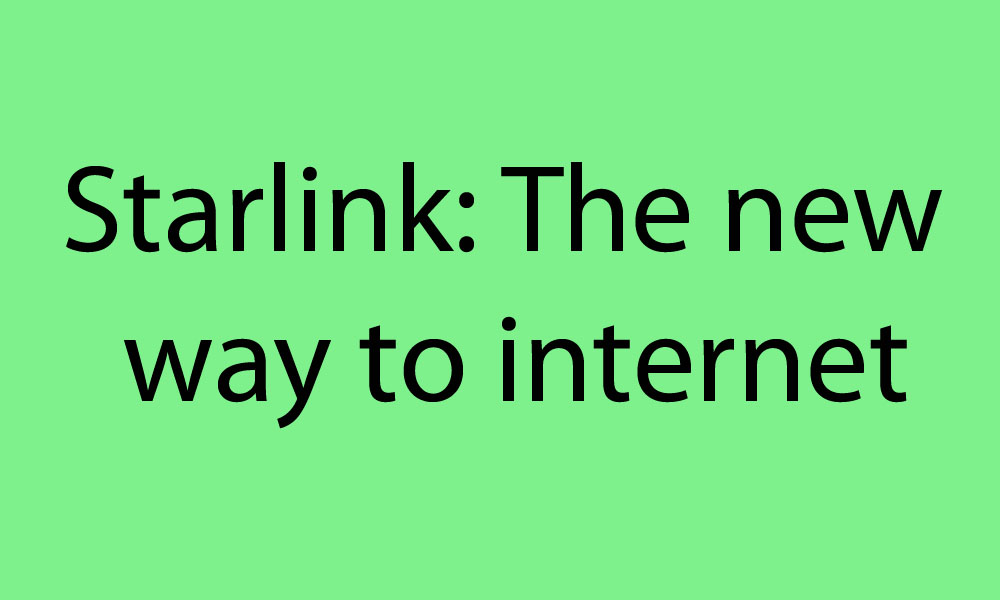 STARLINK: The new way to internet