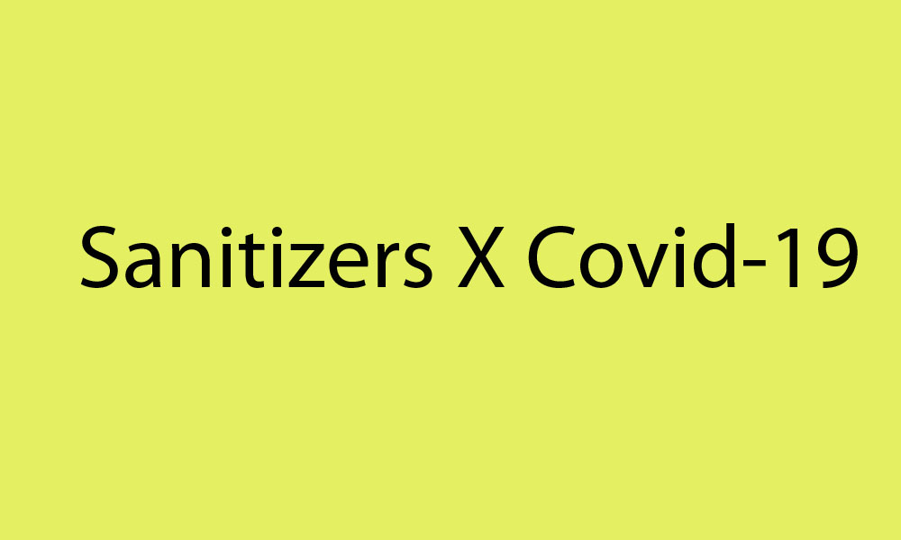 Sanitizers X Covid-19