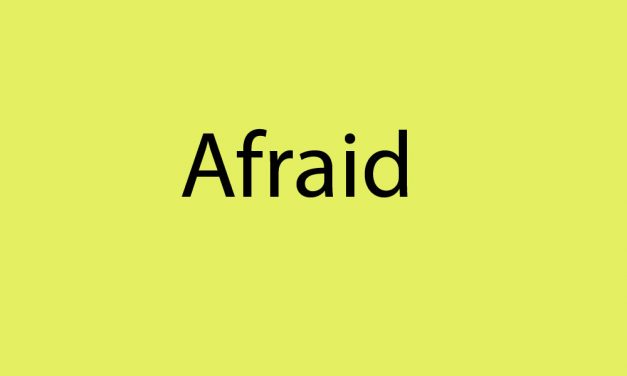 Afraid