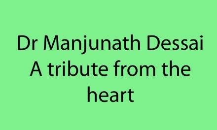 Dr Manjunath Dessai: A tribute from the heart