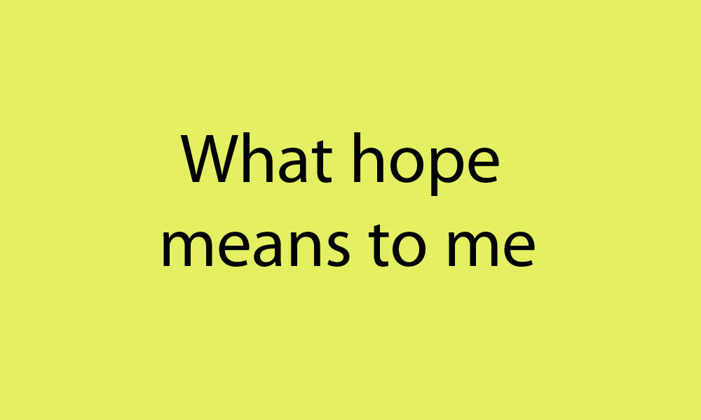 What hope means to me