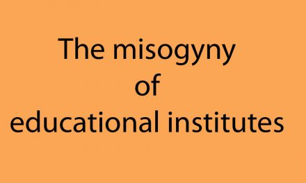 The misogyny of educational institutes