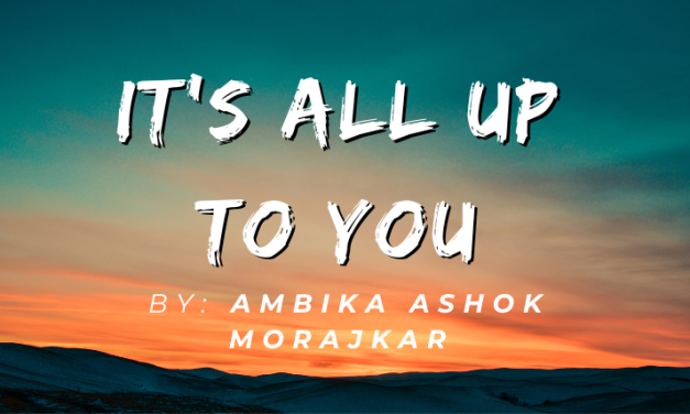 It’s All Up To You