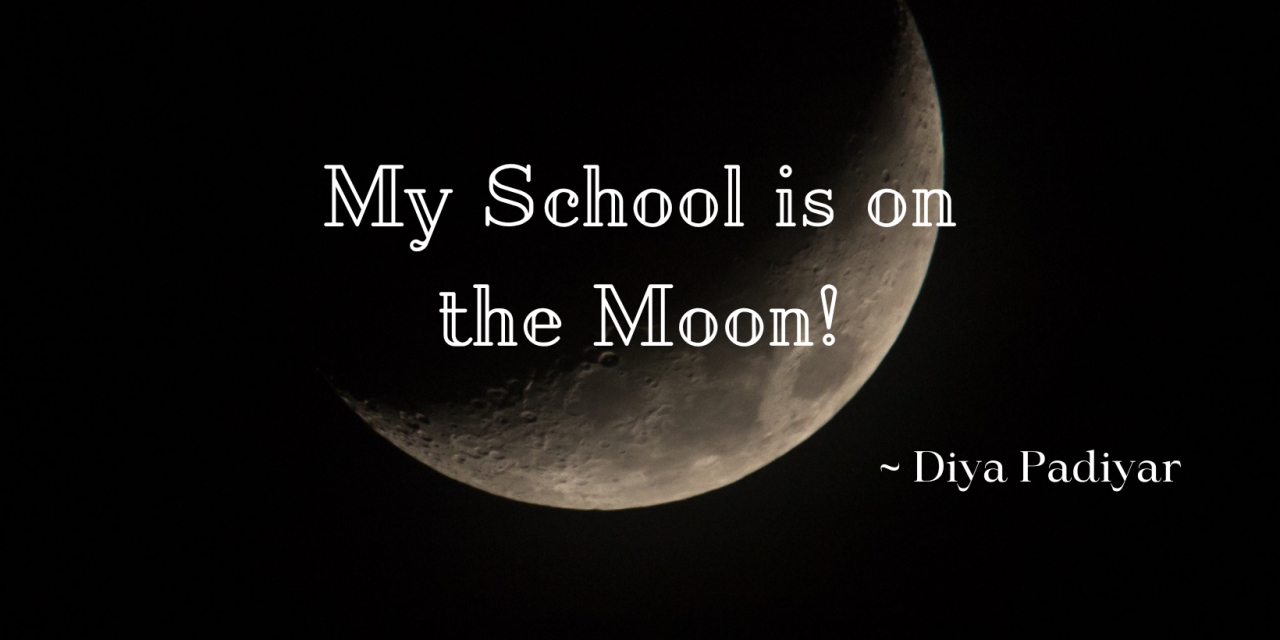 My School is on the Moon!