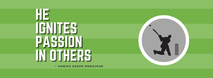 He ignites passion in others