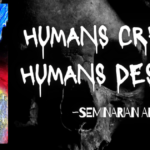 Humans Create, Humans Suffer