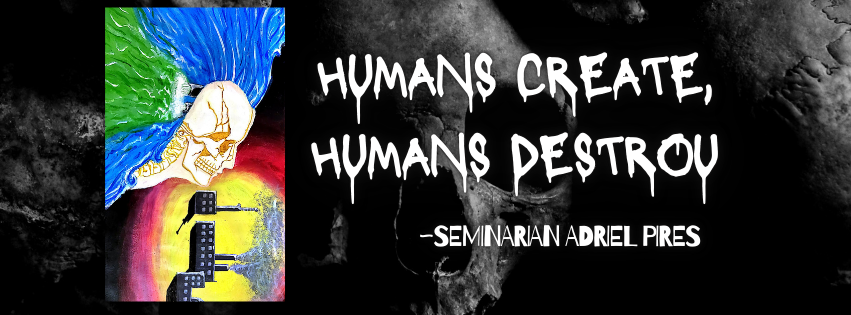 Humans Create, Humans Suffer