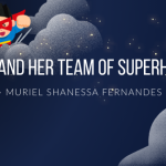 Maya and her team of superheroes