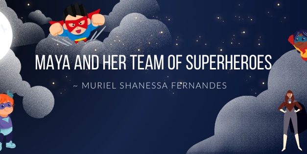 Maya and her team of superheroes