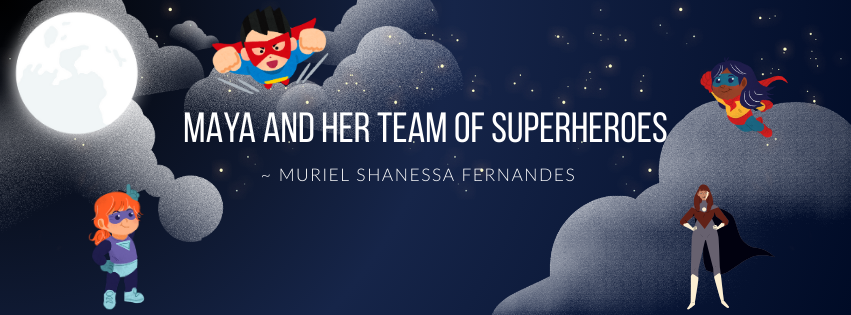 Maya and her team of superheroes