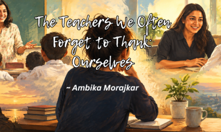 The Teachers We Often Forget to Thank: Ourselves