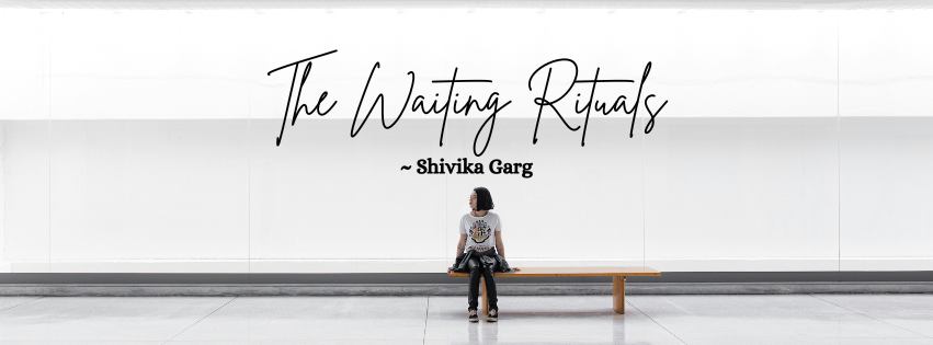 THE WAITING RITUALS
